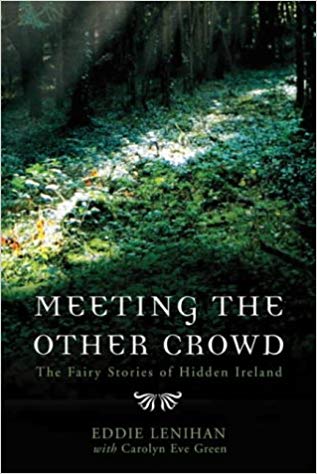Meeting the Other Crowd: The Fairy Stories of Hidden Ireland