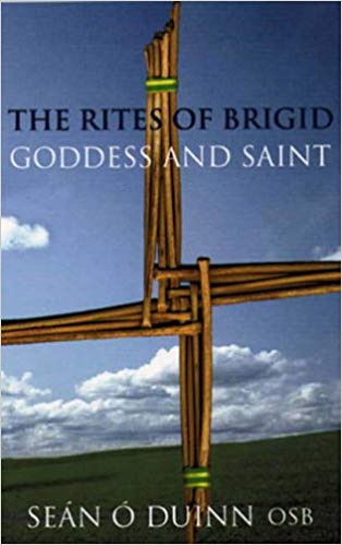 Rites of Brigid: Goddess and Saint